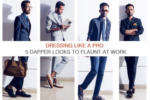 Dressing Like A Pro: 5 Dapper Looks To Flaunt At Work