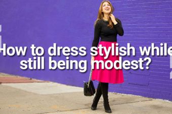 How to dress stylish, while still being modest?